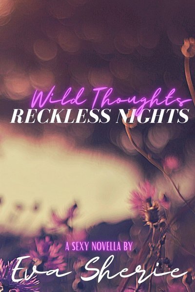 Eva Sherie · Wild Thoughts, Reckless Nights (Paperback Book) (2021)