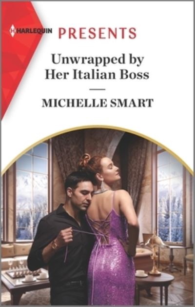 Cover for Michelle Smart · Unwrapped by Her Italian Boss (Paperback Book) (2021)