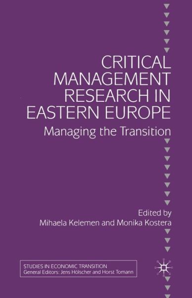 Critical Management Research in Eastern Europe: Managing the Transition - Studies in Economic Transition (Paperback Book) [1st ed. 2002 edition] (2002)