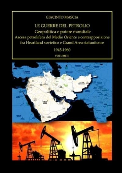 Cover for Giacinto Mascia · Guerre Del Petrolio. Geopolitica e Potere Mondiale 1945-1960 Vol. II (Bok) (2023)