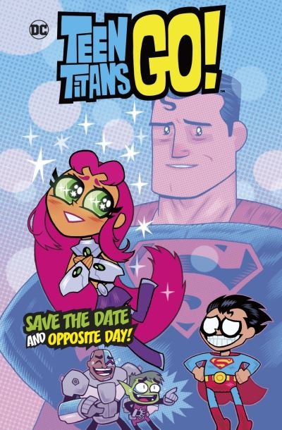 Cover for Sholly Fisch · Save the Date and Opposite Day! - DC Teen Titans Go! (Hardcover Book) (2021)