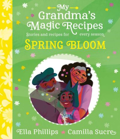 Cover for Ella Phillips · My Grandma's Magic Recipes: Spring Bloom - My Grandma's Magic Recipes (Paperback Book) (2024)