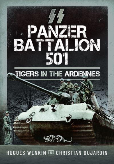 Cover for Hugues Wenkin · SS Panzer Battalion 501: Tigers in the Ardennes (Hardcover Book) (2023)