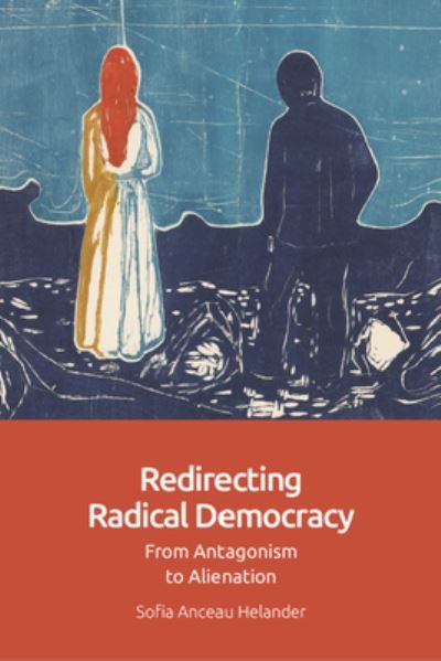Cover for Sofia Anceau Helander · Redirecting Radical Democracy: From Antagonism to Alienation (Hardcover Book) (2024)