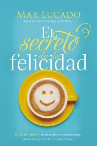 Cover for El secreto de la felicidad (How Happiness Happens) (Book) (2019)