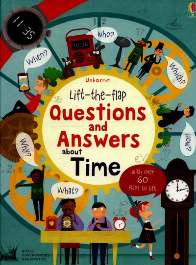 Lift-the-flap Questions and Answers about Time - Questions and Answers - Katie Daynes - Books - Usborne Publishing Ltd - 9781409582168 - June 1, 2016
