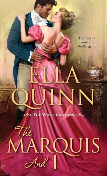 Marquis and I - The Worthingtons - Ella Quinn - Książki - Kensington Publishing - 9781420145168 - 27 lutego 2018