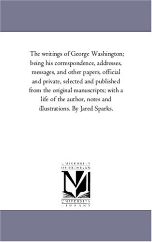 Cover for George Washington · The Writings of George Washington; Being His Correspondence, Addresses, Messages, and Other Papers, Official and Private Vol. 2 (Pocketbok) (2006)