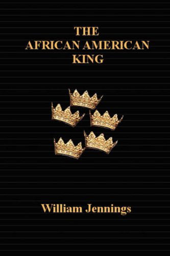 Cover for William Jennings · The African American King (Paperback Bog) [Revised edition] (2008)