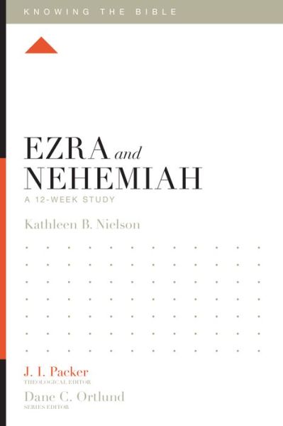 Cover for Kathleen Nielson · Ezra and Nehemiah: A 12-Week Study - Knowing the Bible (Paperback Book) (2016)