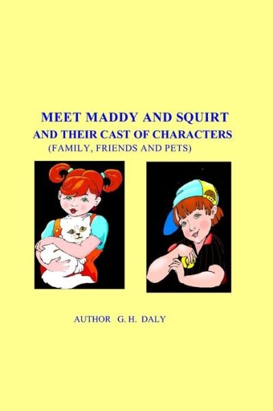 Cover for G H Daly · Meet Maddy And Squirt And Their Cast Of Characters (Paperback Bog) (2008)