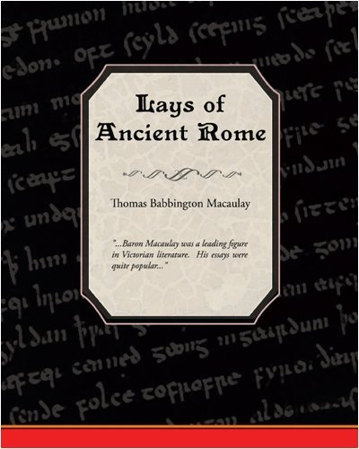 Cover for Thomas Babington Macaulay · Lays of Ancient Rome (Taschenbuch) (2008)