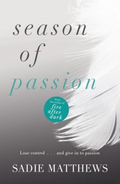 Season of Passion: Seasons series Book 2 - Seasons trilogy - Sadie Matthews - Libros - Hodder & Stoughton - 9781444781168 - 11 de septiembre de 2014