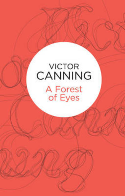 Cover for Victor Canning · Forest of Eyes (N/A) (2013)