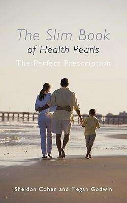Cover for Sheldon Cohen · The Slim Book of Health Pearls: the Perfect Prescription (Pocketbok) (2011)