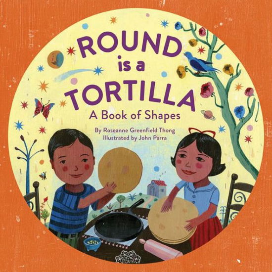 Round Is a Tortilla - Roseanne Greenfield Thong - Kirjat - Chronicle Books - 9781452106168 - maanantai 1. huhtikuuta 2013