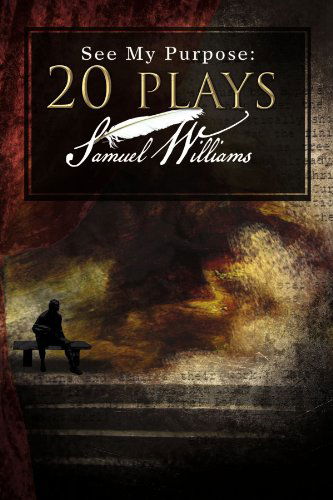 Cover for Samuel Williams · See My Purpose: 20 Plays (Paperback Book) (2011)