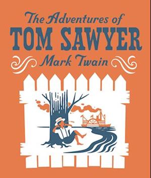 Cover for Mark Twain · The Adventures of Tom Sawyer - Children's Signature Clothbound Editions (Hardcover Book) (2025)