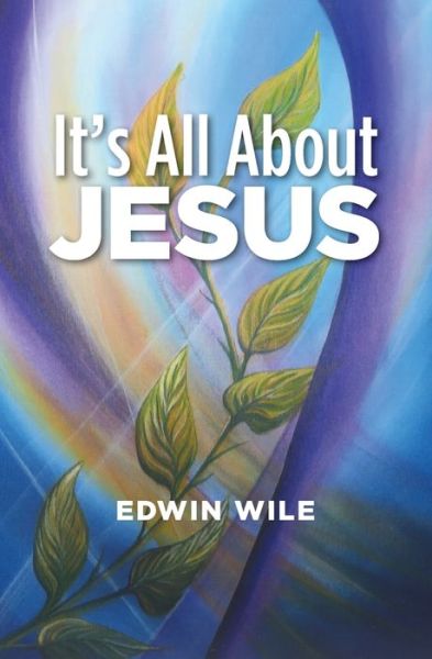 Cover for Edwin Wile · It's All About Jesus (Paperback Book) (2021)