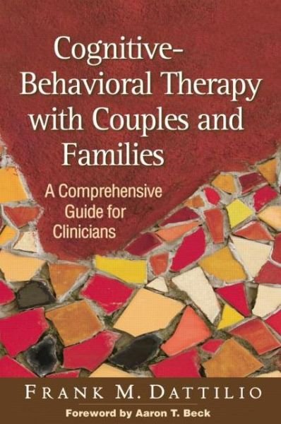 Cover for Frank M. Dattilio · Cognitive-Behavioral Therapy with Couples and Families: A Comprehensive Guide for Clinicians (Paperback Book) (2013)