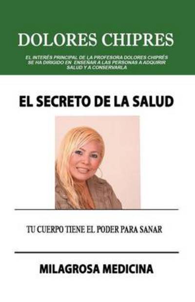 Cover for Dolores Chipres · El Secreto De La Salud (Paperback Book) (2014)