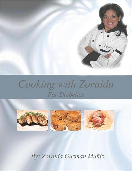 Cover for Zoraida Guzman Muñiz · Cooking with Zoraida, for Diabetics (Pocketbok) (2011)