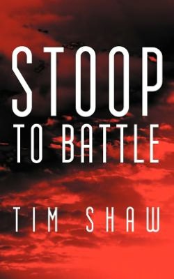 Cover for Tim Shaw · Stoop to Battle (Paperback Book) (2012)