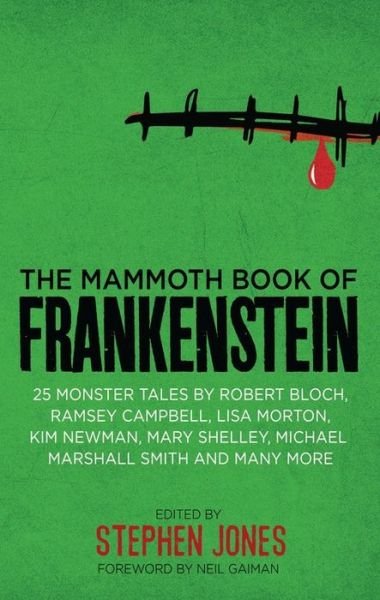 Cover for Stephen Jones · The Mammoth Book of Frankenstein: 25 monster tales by Robert Bloch, Ramsey Campbell, Paul J. McCauley, Lisa Morton, Kim Newman, Mary W. Shelley and many more - Mammoth Books (Paperback Book) (2015)