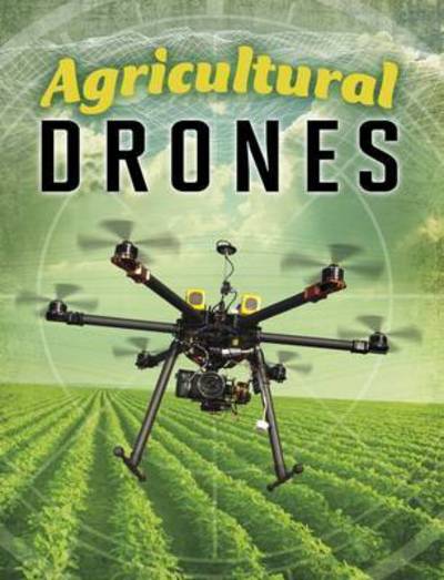 Cover for Simon Rose · Agricultural Drones - Drones (Hardcover Book) (2017)