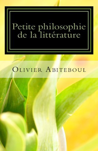Cover for Olivier Abiteboul · Petite Philosophie De La Littérature (Pocketbok) [French edition] (2012)