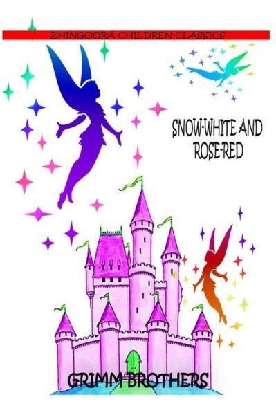 Snow-white and Rose-red - Brothers Grimm - Kirjat - Createspace - 9781477451168 - perjantai 11. toukokuuta 2012
