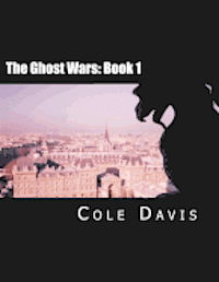 Cover for Cole J Davis · The Ghost Wars: Book 1 Edition 2 (Paperback Book) (2012)