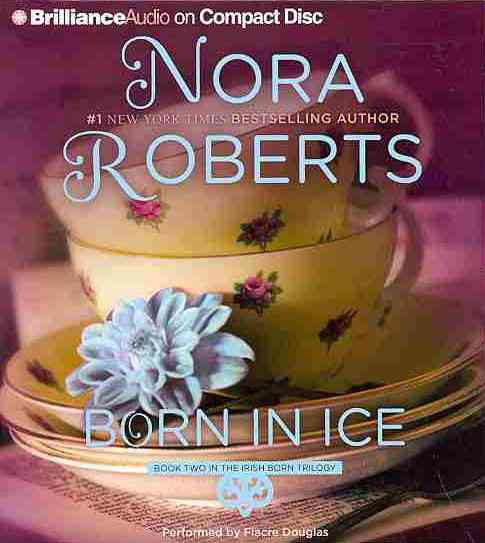 Cover for Nora Roberts · Born in Ice (Born in Trilogy) (Lydbog (CD)) [Abridged edition] (2013)