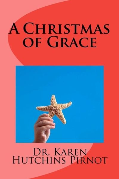 Cover for Karen Hutchins Pirnot · A Christmas of Grace (Paperback Book) (2012)