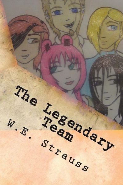 Cover for W E Strauss · The Legendary Team (Paperback Book) (2013)