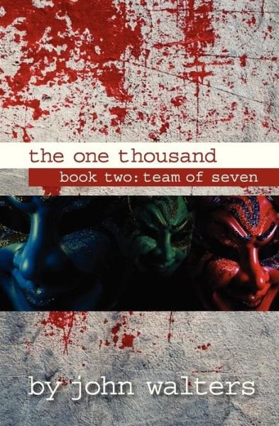 John Walters · The One Thousand: Book Two: Team of Seven (Paperback Book) (2013)
