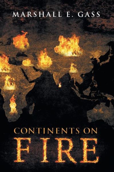 Cover for Marshall E Gass · Continents on Fire (Pocketbok) (2014)