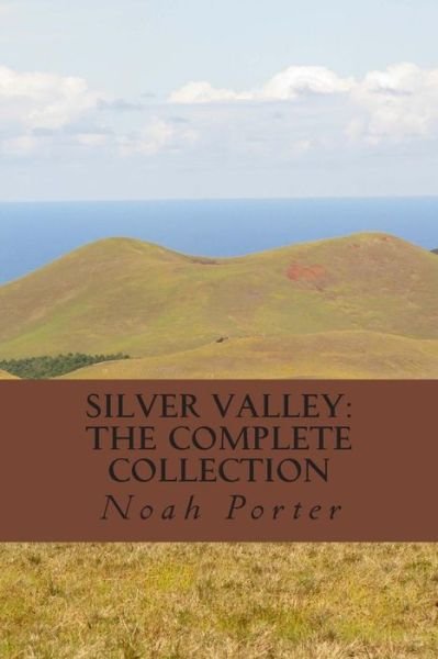 Cover for Noah Porter · Silver Valley: the Complete Collection (Paperback Bog) (2013)