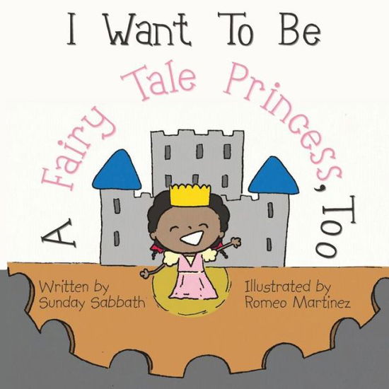 Cover for Sunday Sabbath · I Want to Be a Fairy Tale Princess, Too (Taschenbuch) (2014)