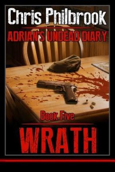 Cover for Chris Philbrook · Wrath: Adrian's Undead Diary Book Five (Paperback Bog) (2014)