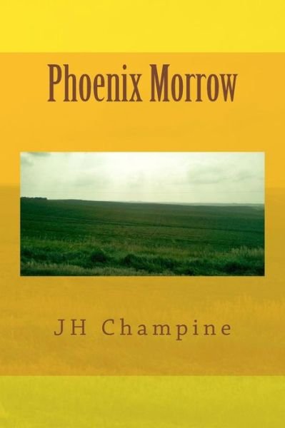Cover for Jh Champine · Phoenix Morrow (Taschenbuch) (2015)