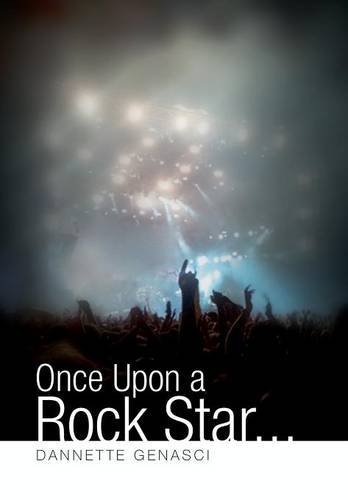 Cover for Dannette Genasci · Once Upon a Rock Star... (Hardcover Book) (2014)