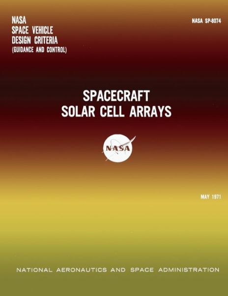 Cover for National Aeronauti Space Administration · Spacecraft Solar Cell Arrays (Paperback Book) (2014)