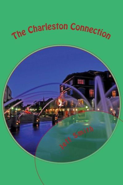 Cover for Jeff Smith · The Charleston Connection: a Denzil R. Montgomery Novel (Pocketbok) (2014)