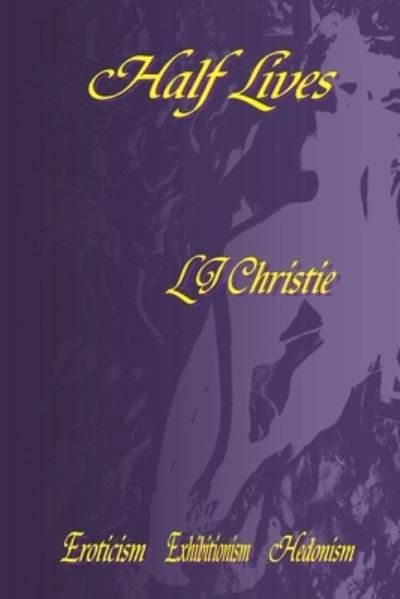 Cover for L J Christie · Half Lives (Taschenbuch) (2012)