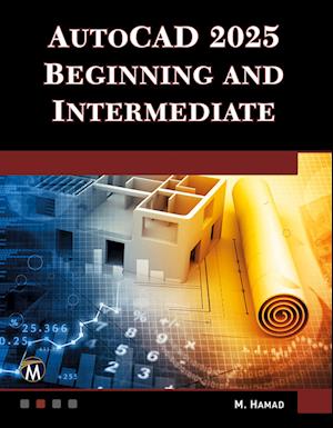 AutoCAD 2025 Beginning and Intermediate - Munir Hamad - Books - Mercury Learning & Information - 9781501523168 - July 16, 2024