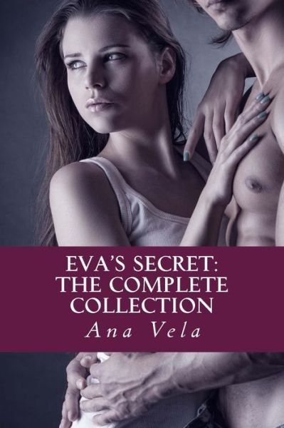 Cover for Ana Vela · Eva's Secret: the Complete Collection (Taschenbuch) (2014)