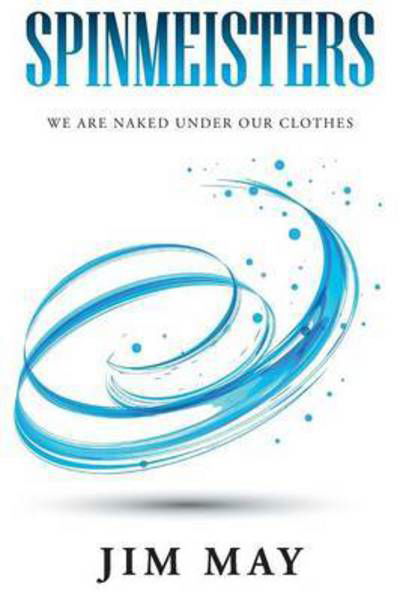 Cover for Jim May · Spinmeisters: We Are Naked Under Our Clothes (Paperback Bog) (2015)