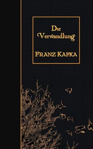 Die Verwandlung - Franz Kafka - Books - Createspace - 9781508636168 - February 26, 2015