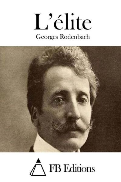 Cover for Georges Rodenbach · L'elite (Paperback Bog) (2015)